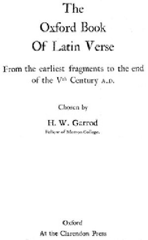 [Gutenberg 38503] • The Oxford Book of Latin Verse / From the earliest fragments to the end of the Vth Century A.D.